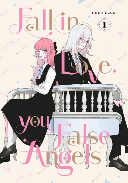 'Fall In Love, You False Angels' Volume 1